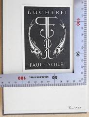 - (Fischer, Paul), Etikett: Exlibris; 'Bücherei Paul Fischer'. 