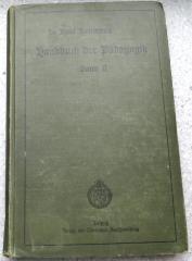 9/1010 : Handbuch der Pädagogik ; nach den neuen Lehrplänen bearbeitet. II. Band. Besondere Unterrichtslehre oder Methodik des Unterrichts. (1909)