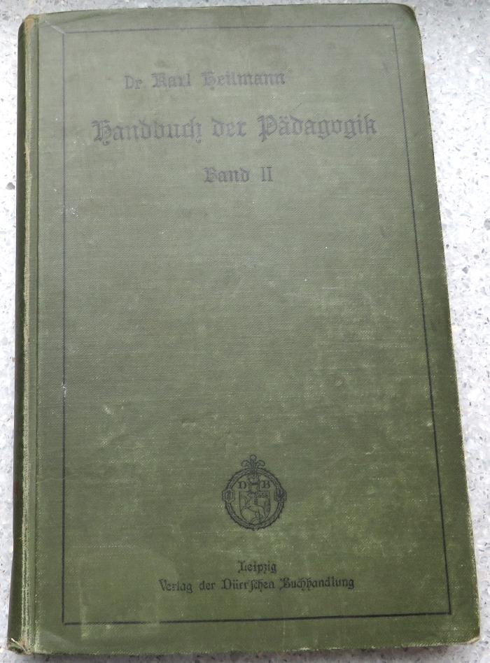 9/1010 : Handbuch der Pädagogik ; nach den neuen Lehrplänen bearbeitet. II. Band. Besondere Unterrichtslehre oder Methodik des Unterrichts. (1909)
