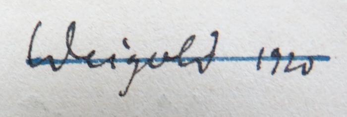 - (Weigold[?], H. Dr.), Von Hand: Name, Datum; 'Weigold[?] 1920.'. 