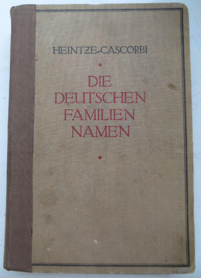 Se 133 f 3.Ex.: [Heintze-Cascorbi] Die deutschen Familiennamen : geschichtlich, geographisch, sprachlich (1925)