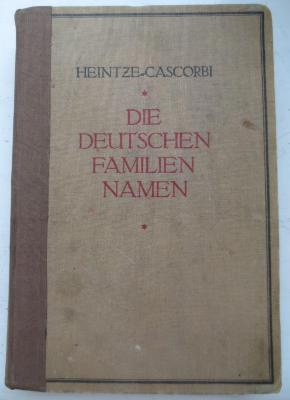 Se 133 f 3.Ex.: [Heintze-Cascorbi] Die deutschen Familiennamen : geschichtlich, geographisch, sprachlich (1925)