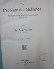 Ki 478 2. Ex.: Das Problem des Schlafes : Biologisch und psychophysiologisch betrachtet (1912)