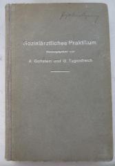 X 6148 Ers.: Sozialärztliches Praktikum : Ein Leitfaden für Verwaltungsmediziner, Kreiskommunalärzte, Schulärzte, Säuglingsärzte, Armen- und Kassenärzte (1918)