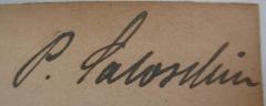 - (Saloschin, Paul), Von Hand: Autogramm, Name; 'P. Saloschin'.  (Prototyp)