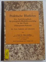 Kk 459 g: Praktische Blutlehre : Ein Ausbildungsbuch für prinzipielle Blutbildverwertung ind der Praxis (Hämogramm-Methode) : Für Ärzte, Studenten und Laboranten (1931)