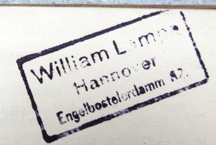 -, Stempel: Name, Ortsangabe; 'William Lampe / Hannover / Engelbostelerdamm 82.'