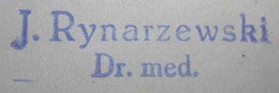 J / 1446 (Rynarzewski, Josef Karl), Stempel: Berufsangabe/Titel/Branche, Name; 'J. Rynarzewski 
Dr. med.'.  (Prototyp);Km 155 f 1: Lehrbuch der Chirurgie (1918)