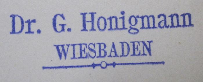 Kk 936: Diagnostik und Allgemeine Symptomatologie der Lungenkrankheiten (1890);- (Honigmann, G.), Stempel: Berufsangabe/Titel/Branche, Name, Ortsangabe; 'Dr. G. Honigmann
Wiesbaden'.  (Prototyp)