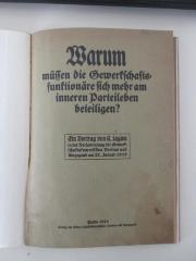 Bw 44 :  Warum müssen die Gewerkschaftsfunktionäre sich mehr am inneren Parteileben beteiligen? : ein Vortrag von C. Legien in der Versammlung der Gewerkschaftskommission Berlins und Umgegend am 27. Januar 1915. (1915 )