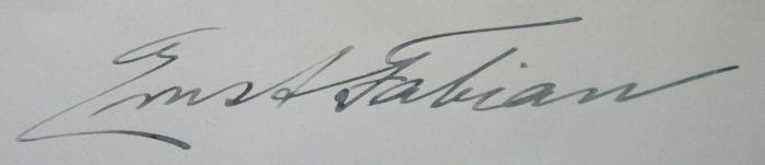 - (Fabian, Ernst), Von Hand: Autogramm, Name; 'Ernst Fabian'. ;Kl 445: Lehrbuch der Kinderheilkunde (1911)