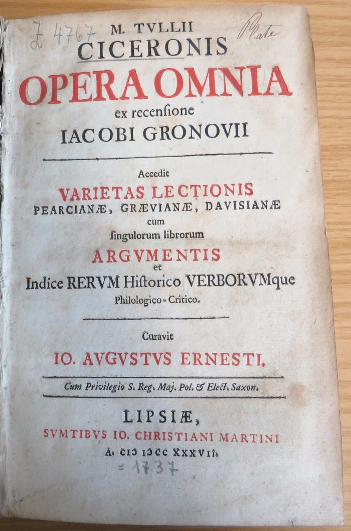 Z 4767 : Opera Omnia ex recensione Iacobi Gronovii : Accedit Varietas Lectionis Pearcianae, Graevianae, Davisianae cum singulorum librorum Argvmentis et Indice Rervm Historico Verborvmque Philologico-Critico (1737)