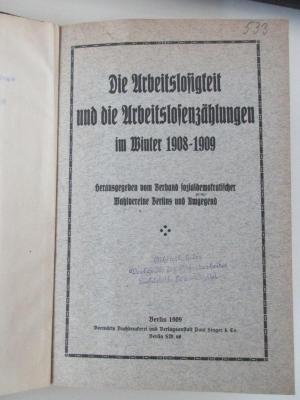 SA 698 : Die Arbeitslosigkeit und die Arbeitslosenzählungen im Winter 1908 - 1909 / Hrsg. vom Verband sozialdemokrat. Wahlvereine Berlins u. Umgegang. (1909)