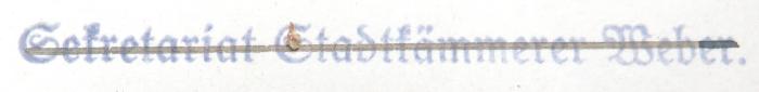 - (Weber, Wilhelm), Stempel: Name, Berufsangabe/Titel/Branche; 'Sekretariat Stadtkämmerer Weber'. 