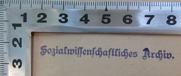 - (Sozialwissenschaftliches Archiv Berlin;Institut für Sozialforschung (Frankfurt am Main)), Stempel: Berufsangabe/Titel/Branche; 'Sozialwissenschaftliches Archiv'.  (Prototyp)