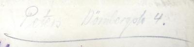 - (Peters, [...]), Von Hand: Name, Datum; 'Peters Dörnbergstr 4.'. 