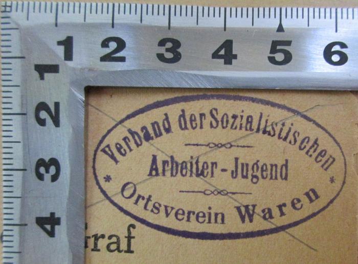 - (Verband der sozialistischen Arbeiter-Jugend (SAJ)), Stempel: Berufsangabe/Titel/Branche, Ortsangabe; 'Verband der Sozialistischen Arbeiter-Jugend 
Ortsverein Waren'.  (Prototyp)