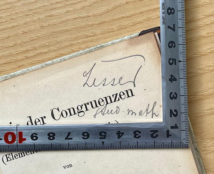 SK 180 C387 : Theorie der Congruenzen (1889);- (Lesser, Oskar), Von Hand: Name, Berufsangabe/Titel/Branche; 'Lesser
Stud. math'. 