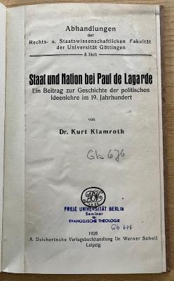 Gb 676 (ausgesondert) : Staat und Nation bei Paul de Lagarde. Ein Beitrag zur Geschichte der politischen Ideenlehre im 19. Jahrhundert (1928)