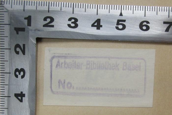 - (Arbeiter-Bibliothek Basel), Stempel: Ortsangabe, Signatur; 'Arbeiter-Bibliothek Basel No. P 3,67 ausgeschieden!'. 