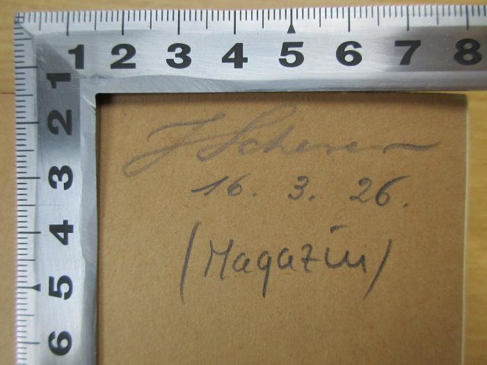 - (Scherer, J.), Von Hand: Name, Datum; 'J. Scherer 16.3.26.'. 