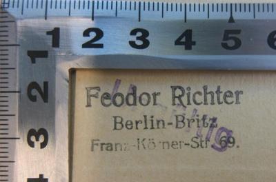 - (Richter, Feodor), Stempel: Name, Ortsangabe; 'Feodor Richter Berlin-Britz Franz-Körner-Str. 69.'. 
