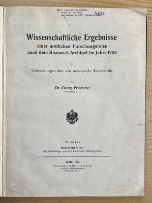 VI 1588&lt;4.o&gt; : Wissenschaftliche Ergebnisse einer amtlichen Forschungsreise nach dem Bismarck-Archipel im Jahre 1908. 3, Untersuchungen über eine melanesische Wanderstrasse : mit einer Karte (1913)