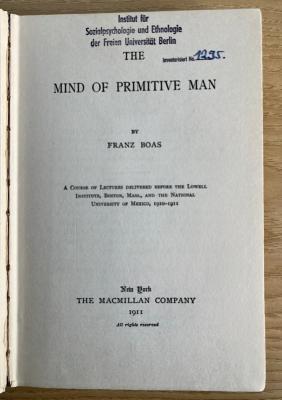 II 536 : The mind of primitive man : a course of lectures delivered before the Lowell Institute, Boston, Mass. and the National Univiversity of Mexico, 1910 - 1911 (1911)