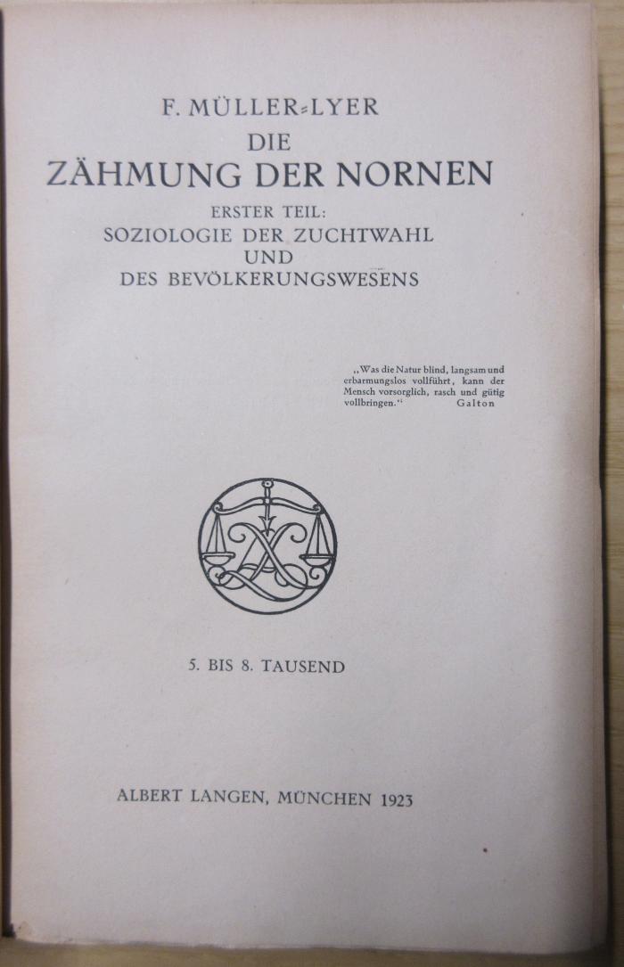 SH 345-1 : Die Entwicklungsstufen der Menschheit. 6. : Die Zähmung der Nornen ; 1, Soziologie der Zuchtwahl und des Bevölkerungswesens  (1918)