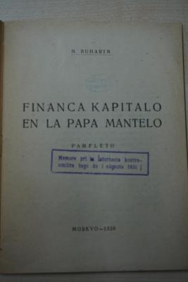 1933 A 9624 : Financa kapitalo en la papa mantelo : pamfleto / N. Buharin
 (1930)