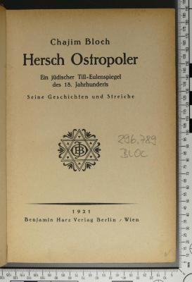 296.789 BLOC : Hersch Ostropoler. Ein jüdischer Till-Eulenspiegel des 18. Jahrhunderts; seine Geschichten und Streiche  (1921)