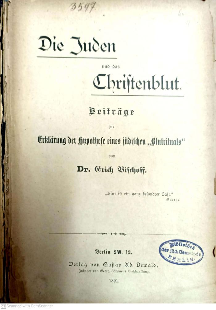 AN I 294 : Die Juden und das Christenblut : Beiträge zur Erklärung der Hypothese eines jüdischen "Blutrituals" (1891)
