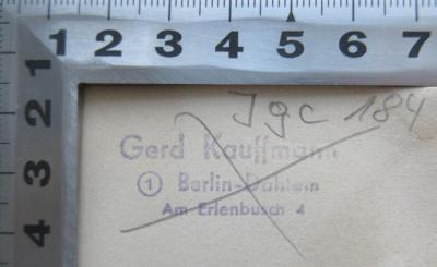 - (Kauffmann, Gerhard), Stempel: Name, Ortsangabe; 'Gerd Kauffmann 1 Berlin-Dahlem Am Erlenbusch 4'. 