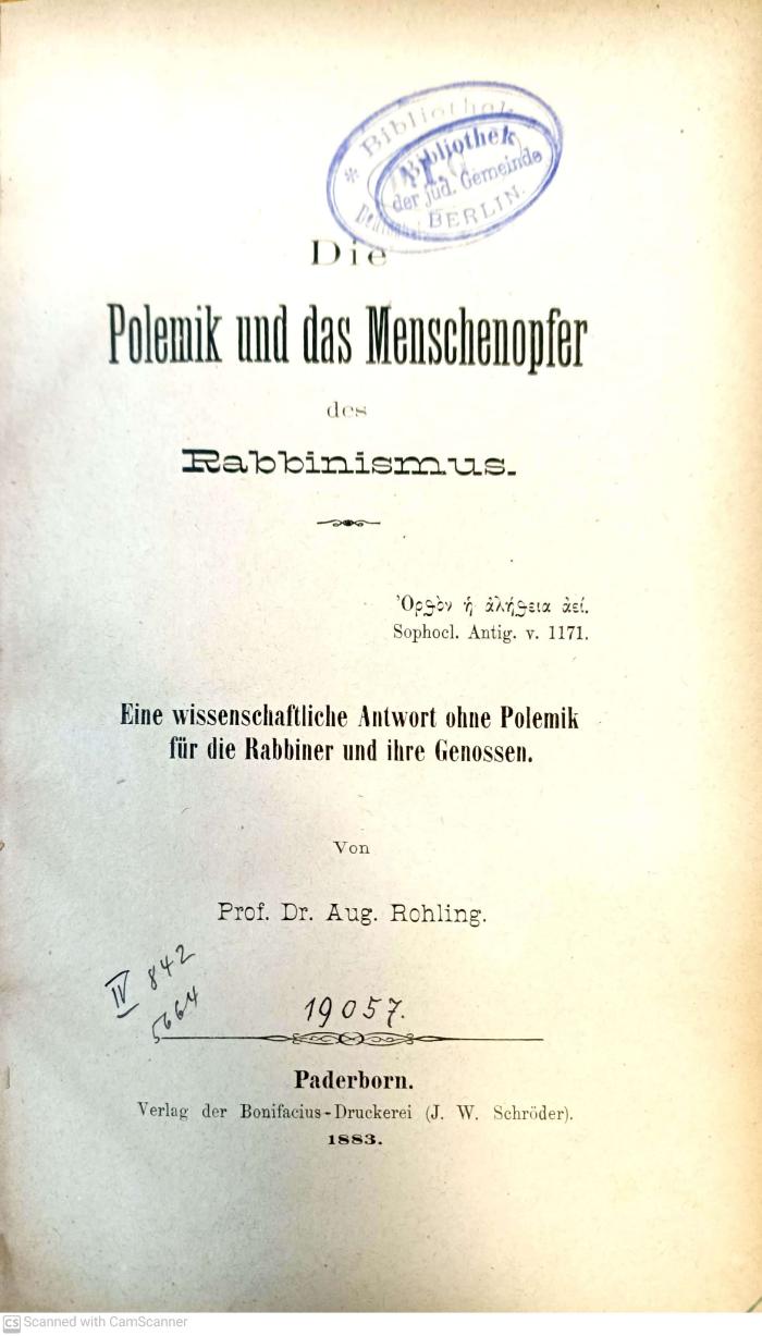 AN I 303 : Die Polemik und das Menschenopfer des Rabbinismus : eine wissenschaftliche Antwort ohne Polemik für die Rabbiner und ihre Gemossen (1883)