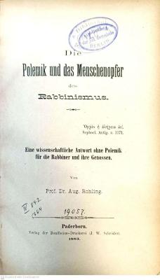 AN I 303 : Die Polemik und das Menschenopfer des Rabbinismus : eine wissenschaftliche Antwort ohne Polemik für die Rabbiner und ihre Gemossen (1883)