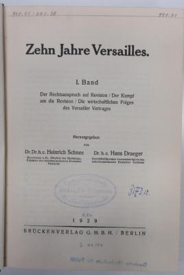 Gb 122-1a;Gb 122-2a ; ;: Zehn Jahre Versailles. 1. Der Rechtsanspruch auf Revision. Der Kampf um die Revision. Die wirtschaftlichen Folgen des Versailler Vertrages. 2. Die politischen Folgen des Versailler Vertrages. (1929)