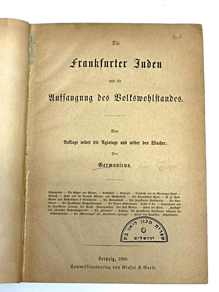 AN I 332 : Die Frankfurter Juden und die Aufsaugung des Volkswohlstandes : Eine Anklage wider die Agiotage und wider den Wucher (1880)