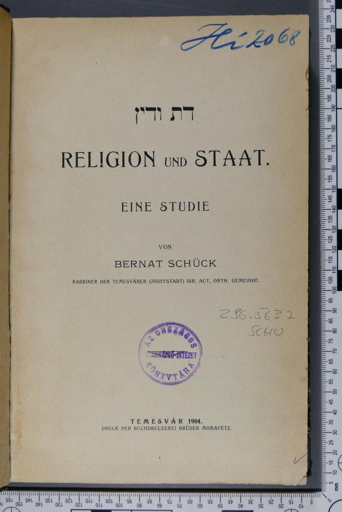 296.563.2 SCHU : דת ודין 
Religion und Staat. Eine Studie (1904)