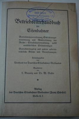 1933 A 11058 : Betriebsrätehandbuch für Eisenbahner : Betriebsräterverordnung, Schlichtungsverordnung u. Wahlordnung der Reichs-Eisenbahnverwaltung, nebst ausführl. Erläuterungen  (1921)
