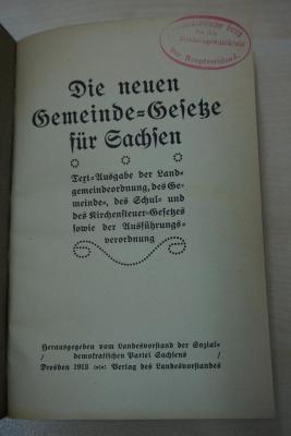 1933 A 11051 : Die neuen Gemeinde-Gesetze für Sachsen : Text-Ausgabe der Landgemeindeordnung, des Gemeinde-, des Schul- und des Kirchensteuer-Gesetzes sowie der Ausführungsverordnung 
 (1913)