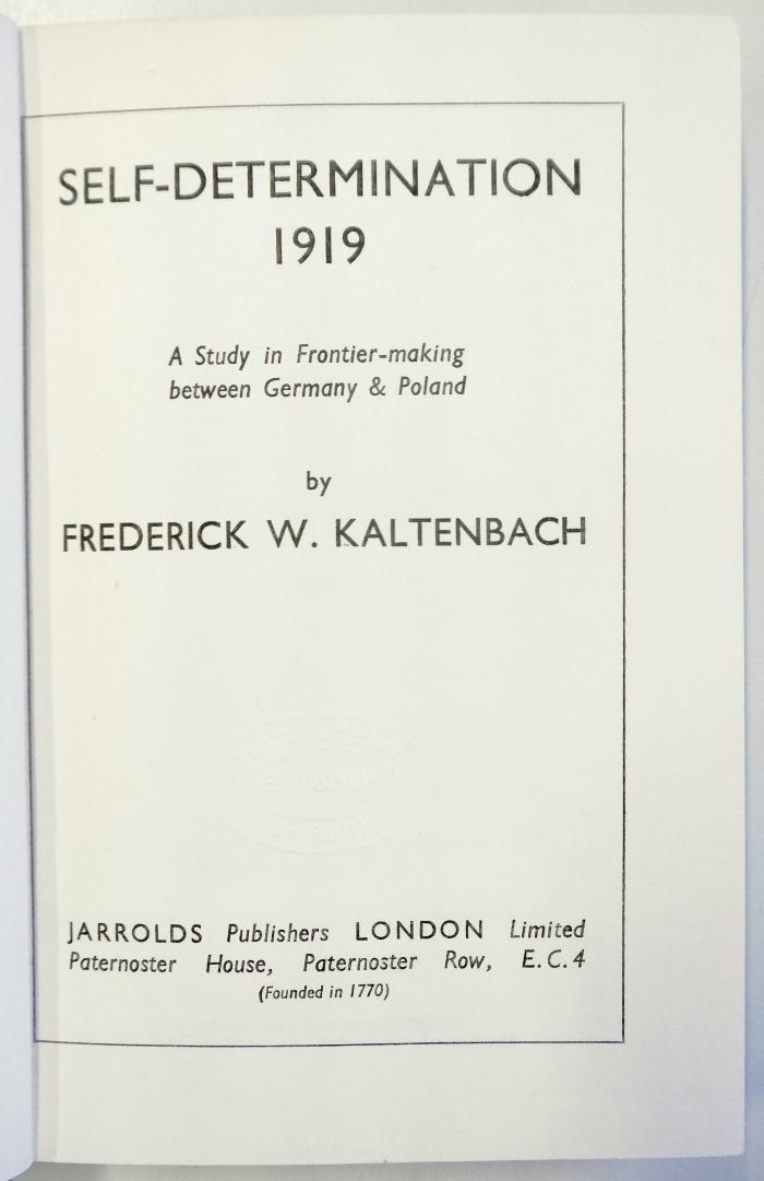 G 856 : Self-Determination 1919 : a study in frontiermaking between Germany & Poland (1938)