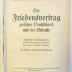 G 855-8 : Der Friedensvertrag zwischen Deutschland und der Entente.
Werktitel
Vertrag &lt;1919.06.28&gt; (1919)