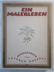X Roc 708c 521 : Ein Malerleben : Erinnerungen von Theodor Rocholl (1921)