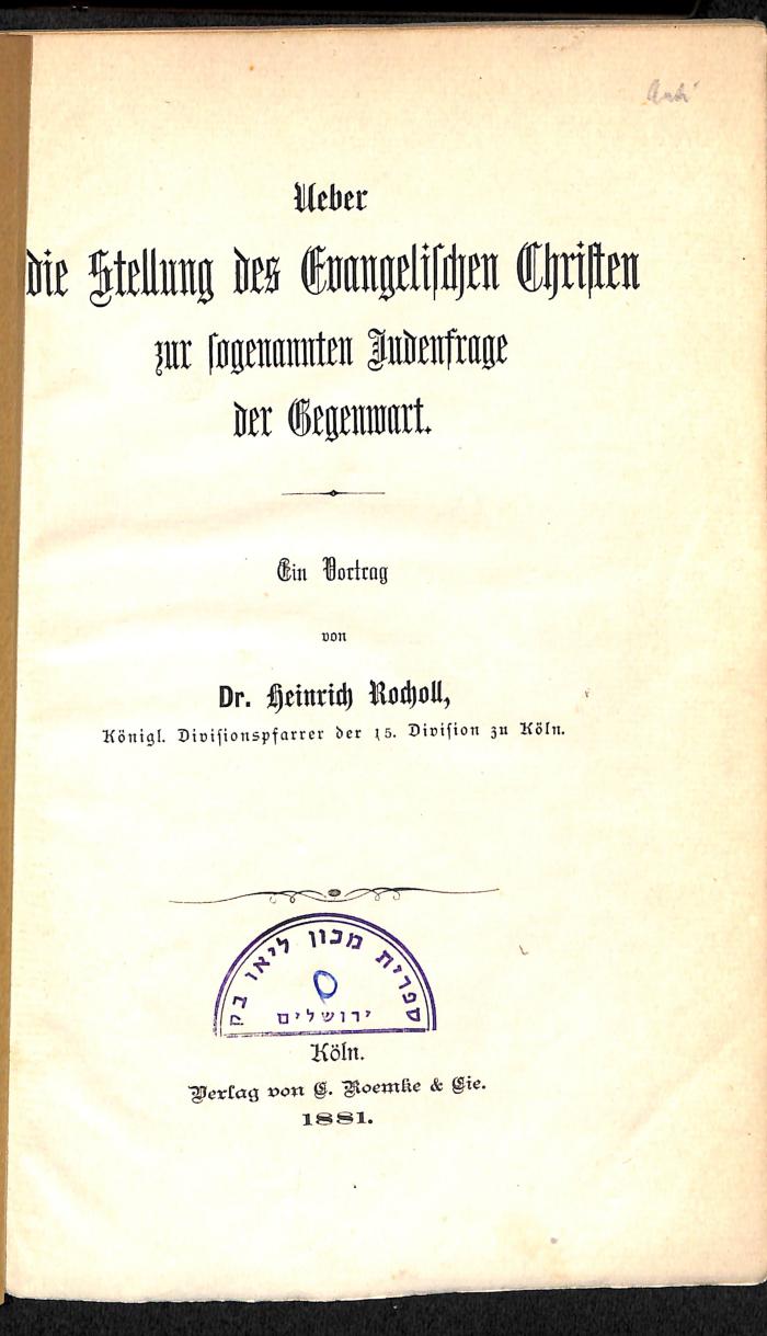 AN I 365 : Ueber die Stellung des Evangelischen Christen zur sogenannten Judenfrage der Gegenwart. (1881)