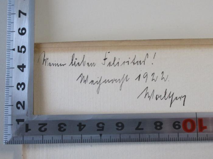 -, Von Hand: Widmung; 'Meiner lieben Felizitas! (Weihnacht) 1922. Wolfgang'
