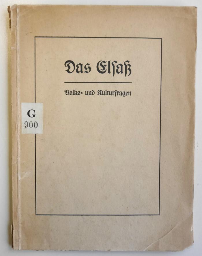 G 900 : Das Elsaß : Volks- und Kulturfragen. (1919)