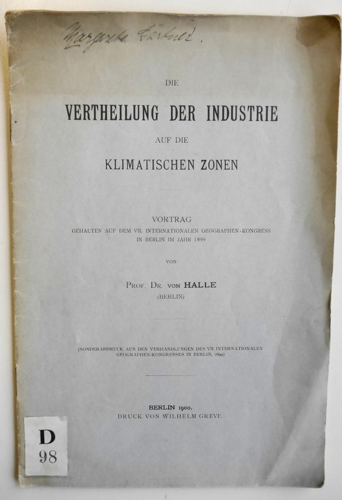 D 98 : Die Vertheilung der Industrie auf die klimatischen Zonen : Vortrag, gehalten auf dem VII. internationalen Geographen-Kongress in Berlin im Jahr 1899 (1900)