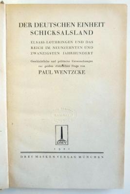 G 869 : Der deutschen Einheit Schicksalsland : Elsass-Lothringen und das Reich im neunzehnten und zwanzigsten Jahrhundert ; geschichtliche und politische Untersuchungen zur großen rheinischen Frage (1921)