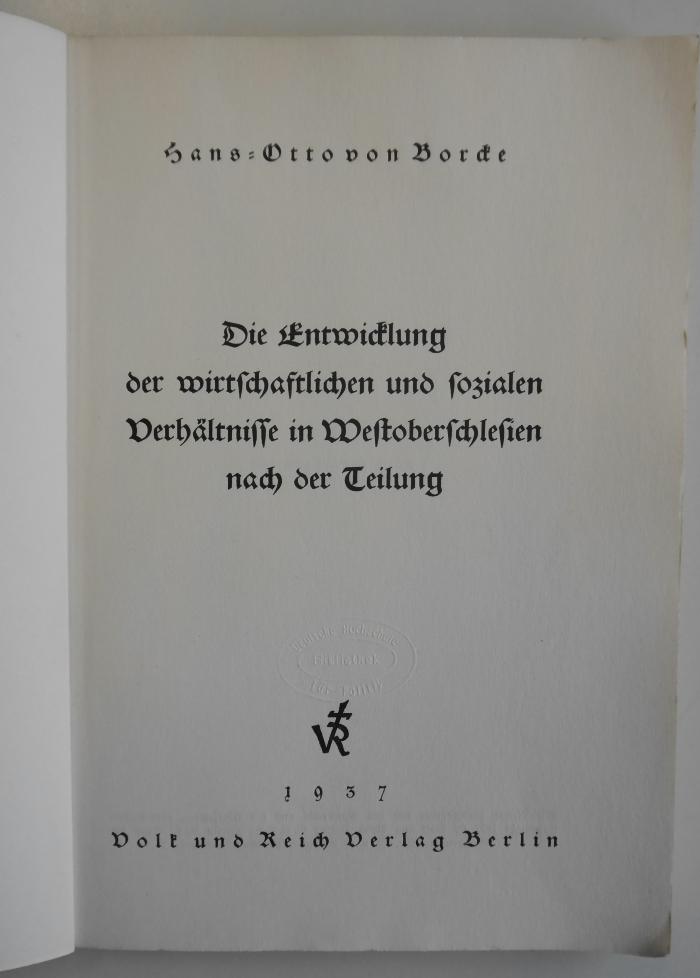 D 542 : Die Entwicklung der wirtschaftlichen und sozialen Verhältnisse in Westoberschlesien nach der Teilung (1937)