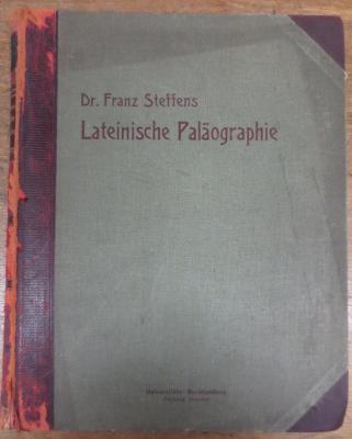 Aa 1323 y: Lateinische Paläographie : Hundert Tafeln in Lichtdruck mit gegenüberstehender Transscription nebst Erläuterungen und einer systematischen Darstellung der Entwicklung der lateinischen Schrift (1903)